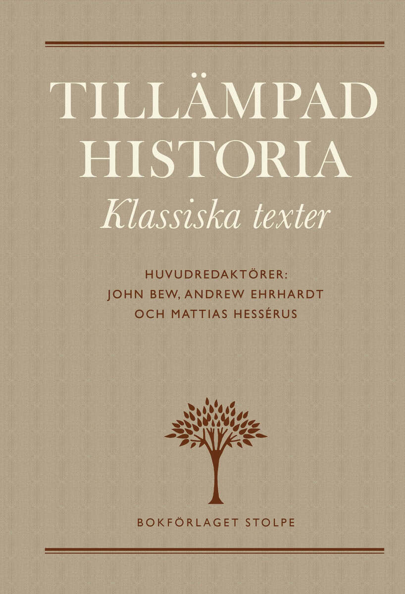 Acton, Lord ; Bury, J.B. ; Butterfield, Herbert ; Droysen, Johann Gustav ; Gaddis, John Lewis ; Howard, Michael ; Nietzsche, Friedrich ; Ranke, Leopold von ; Shambaugh, Benjamin F. ; Zelikow, Philip ; Clark, Cory J. ; Bennett, Gill : Tillämpad historia
