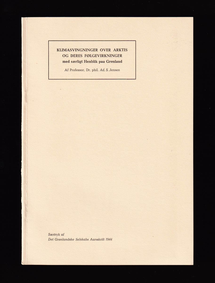 Ad. S. Jensen : Klimasvingninger over arktis og deres følgevirkninger med særligt Henblik paa Grønland