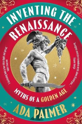 Ada Palmer : Inventing the Renaissance