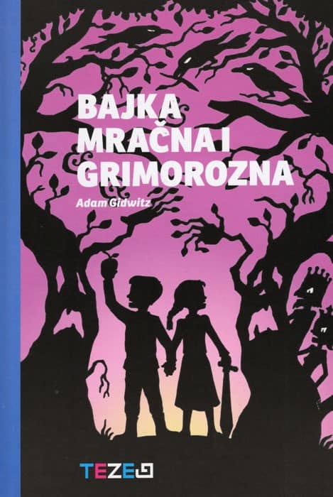 Adam Gidwitz : Bajka mračna i grimorozna