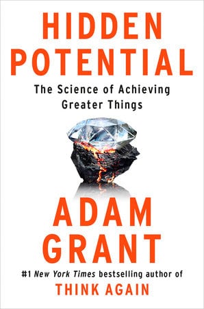 Adam Grant : Hidden Potential