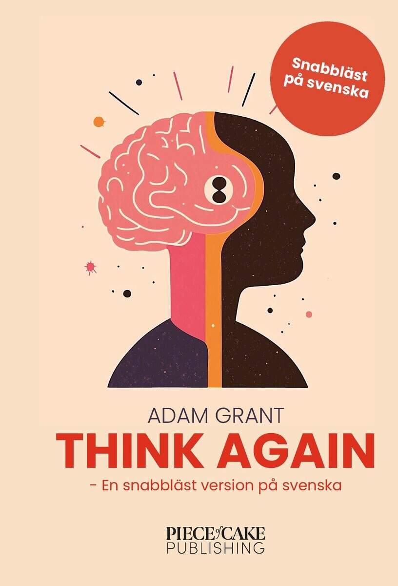 Adam Grant : Think Again : En snabbläst version på svenska