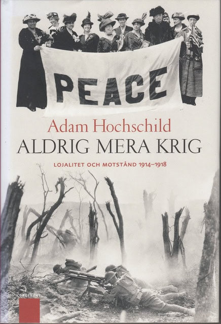 ADAM. HOCHSCHILD : Aldrig mera krig