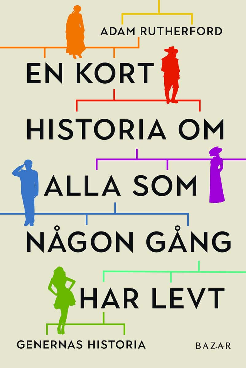 Adam Rutherford : En kort historia om alla som någon gång har levt : genernas historia