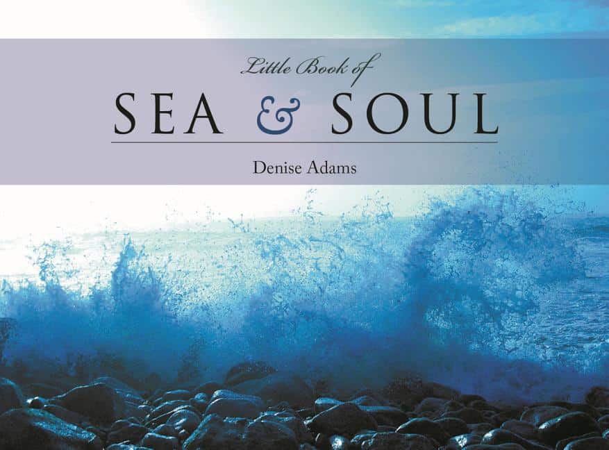 Adams Denise : The Little Book of Sea & Soul