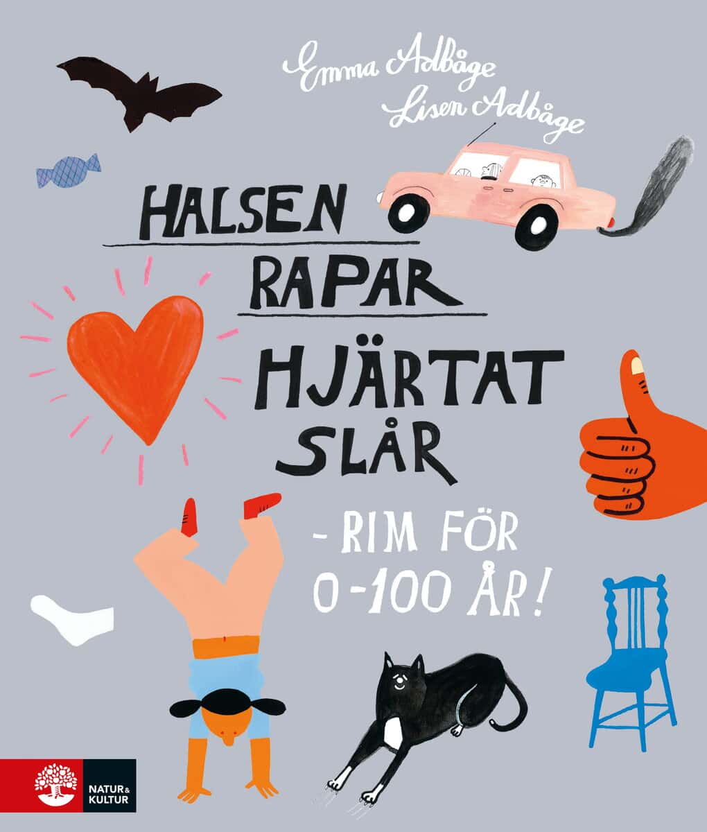 Adbåge, Emma ; Adbåge, Lisen : Halsen rapar, hjärtat slår - rim för 0-100 år!