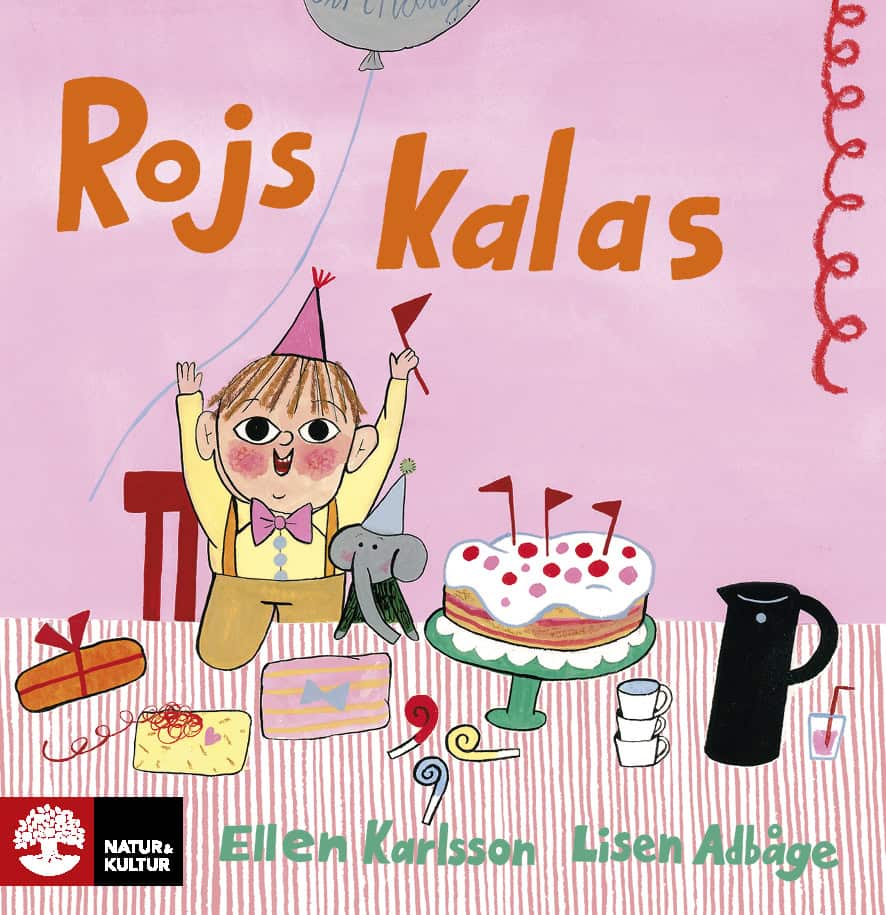 Adbåge, Lisen ; Karlsson, Ellen : Rojs kalas