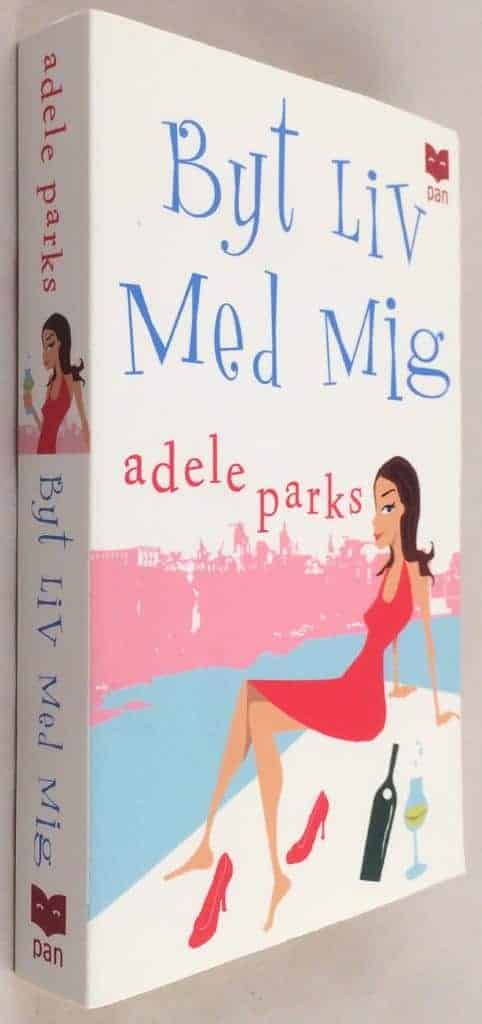 Adele Parks : Byt liv med mig