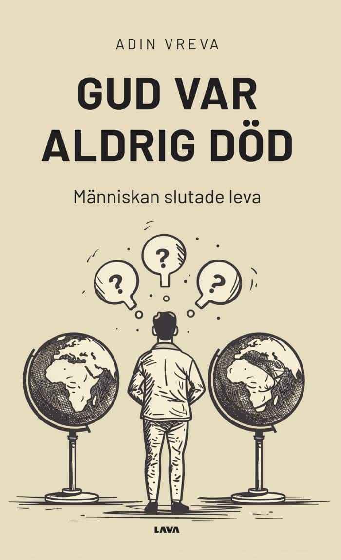 Adin Vreva : Gud var aldrig död : människan slutade leva