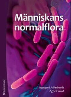 Adlerberth, Ingegerd ; Wold. Agnes : Människans normalflora