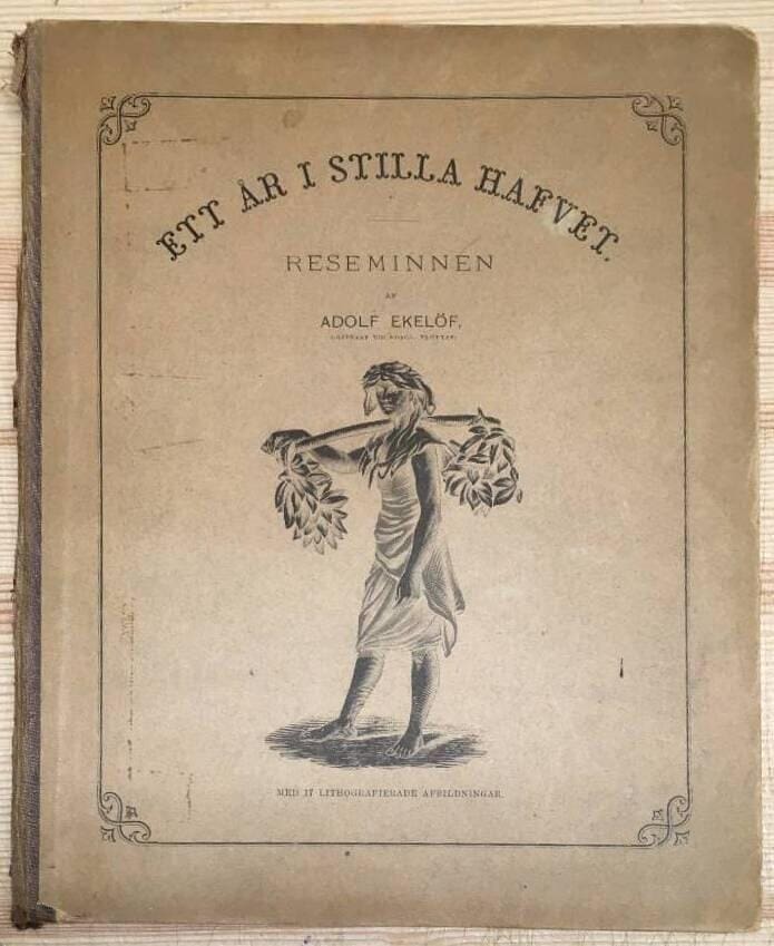 Adolf Ekelöf : Ett år i Stilla hafvet
