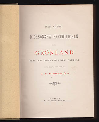 Adolf Erik Nordenskiöld : Den andra Dicksonska expeditionen till Grönland, dess inre isöken och dess ostkust utförd år 1883 under befäl af A. E. Nordenskiöld