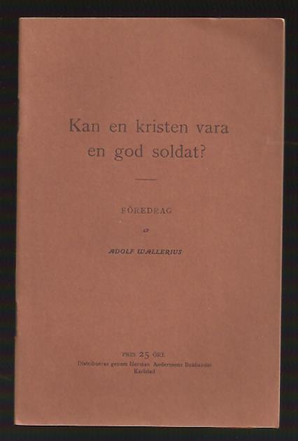 Adolf Wallerius : Kan en god kristen vara en god soldat?