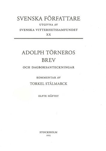Adolph Törneros : Brev och dagboksanteckningar. Del 5, Kommentar