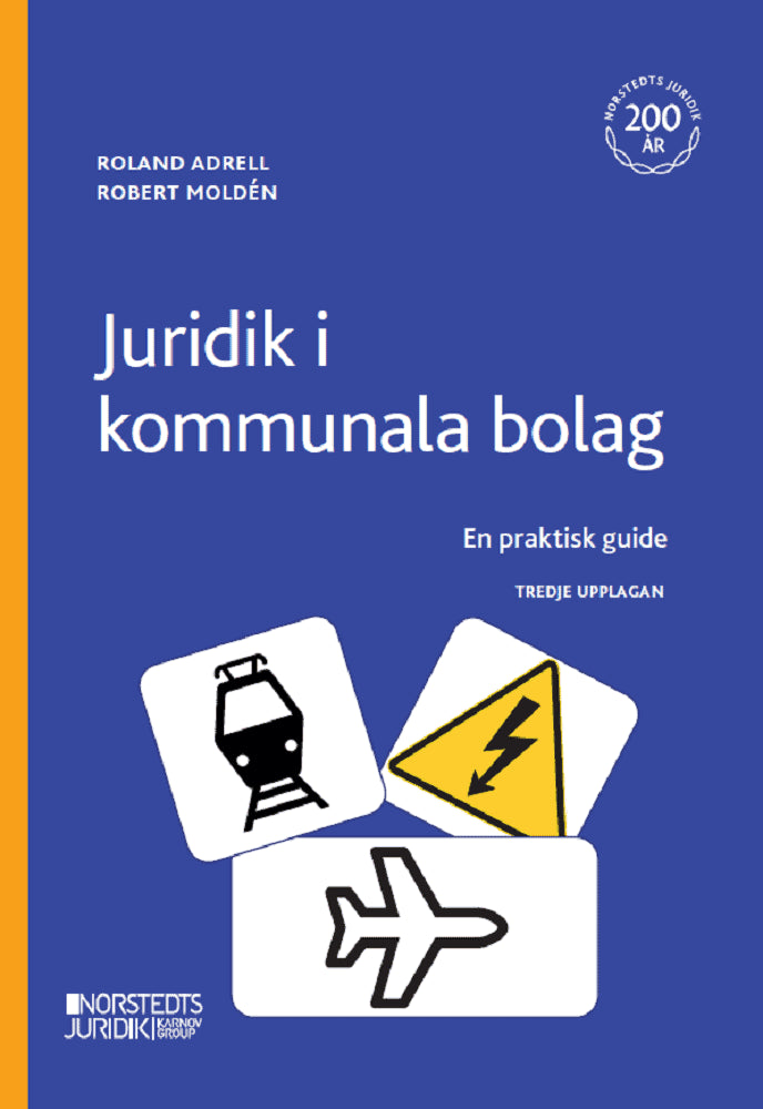 Adrell, Roland ; Moldén, Robert : Juridik i kommunala bolag : en praktisk guide