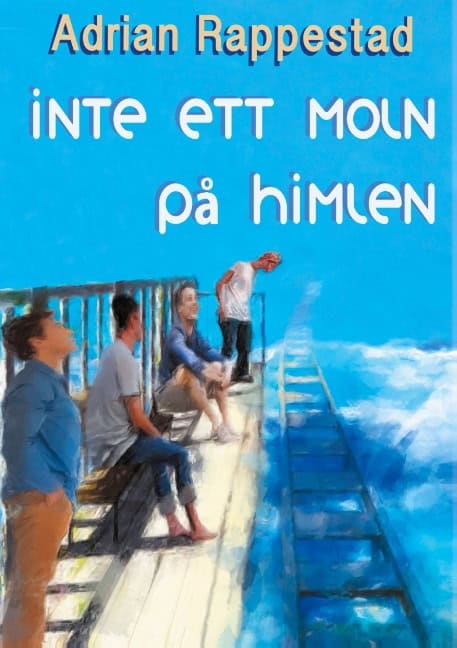 Adrian Rappestad : Inte ett moln på himlen