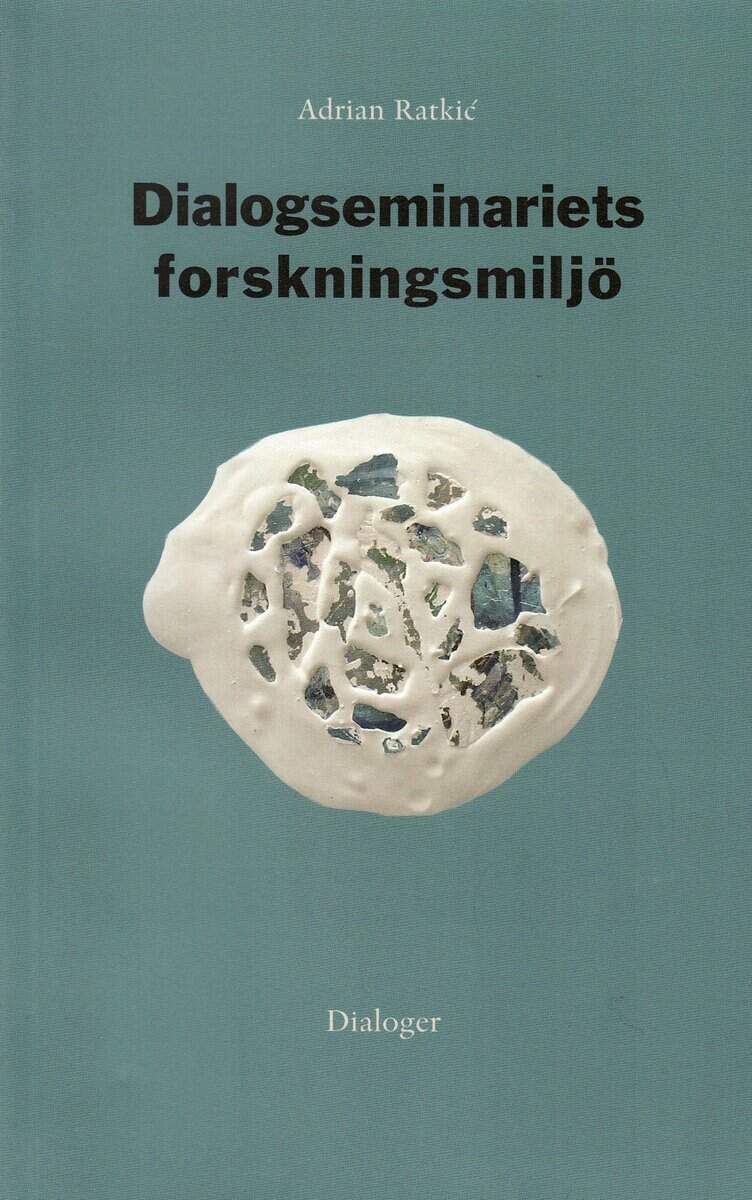Adrian Ratkic : Dialogseminariets forskningsmiljö