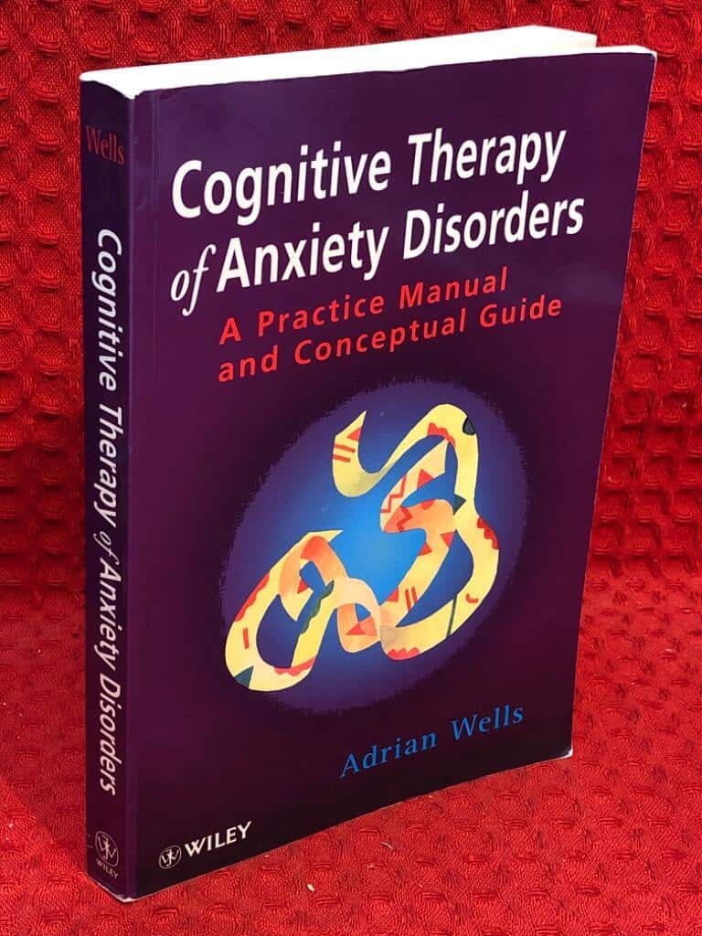 Adrian Wells : Cognitive therapy of anxiety disorders