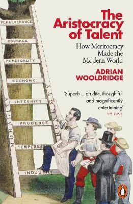 Adrian Wooldridge : The aristocracy of talent