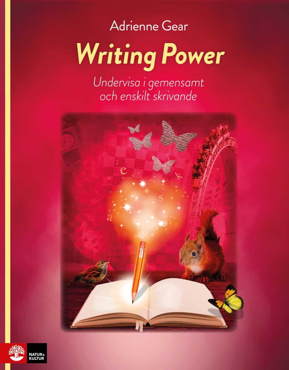 Adrienne Gear : Writing Power : Undervisa i gemensamt och enskilt skrivande