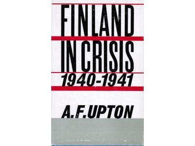 A.F. Upton : Finland in crisis 1940-1941. A study in small-power politics