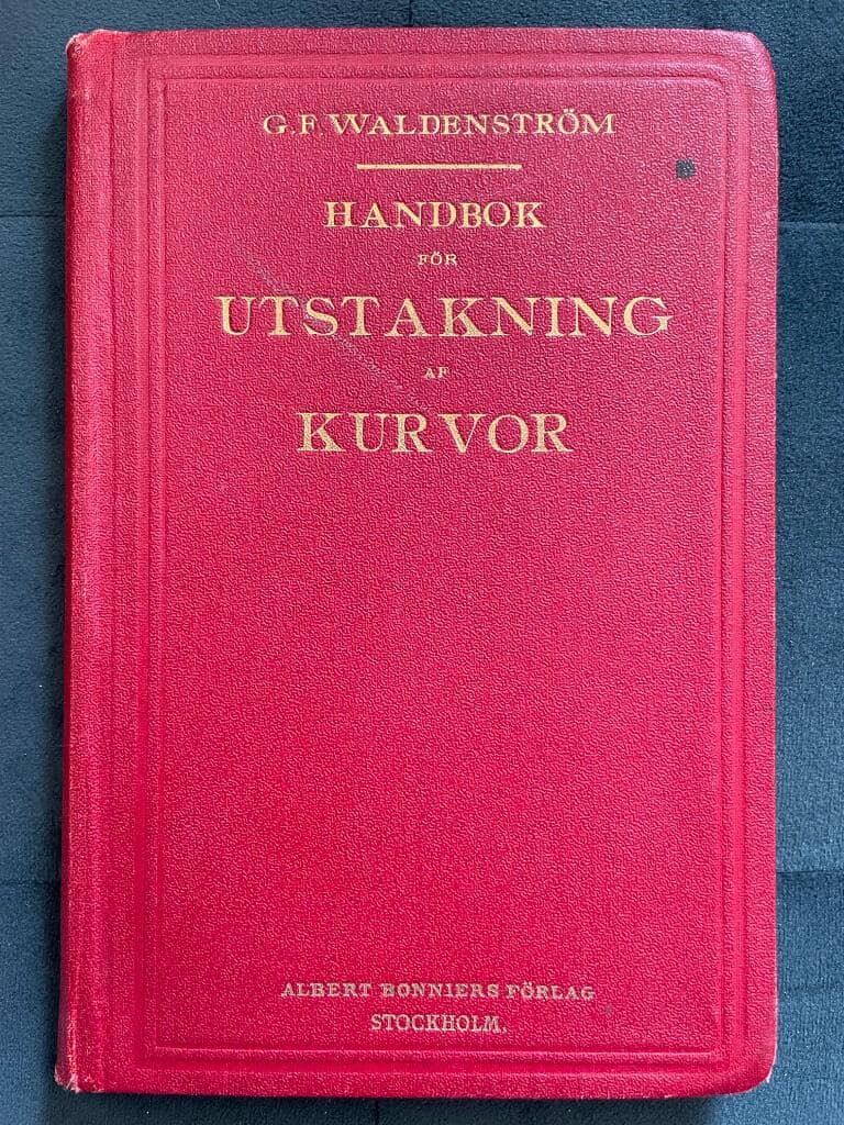 A.F. Waldenström : Handbok för Utstakning af kurvor å järnvägs- och landsvägslinjer. Lämpad efter metersystemet.