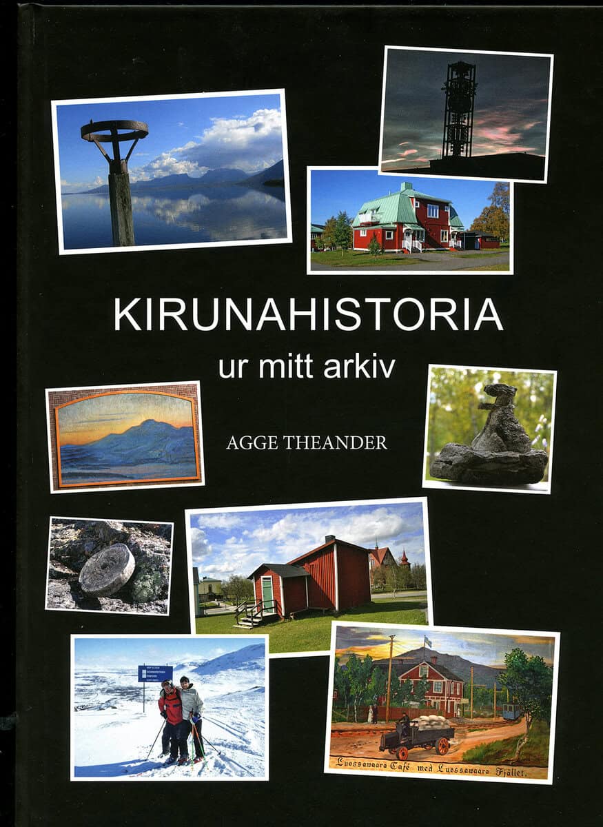 Agge Theander : Kirunahistoria : ur mitt arkiv