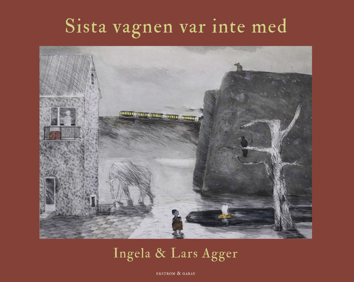 Agger, Ingela ; Agger, Lars : Sista vagnen var inte med