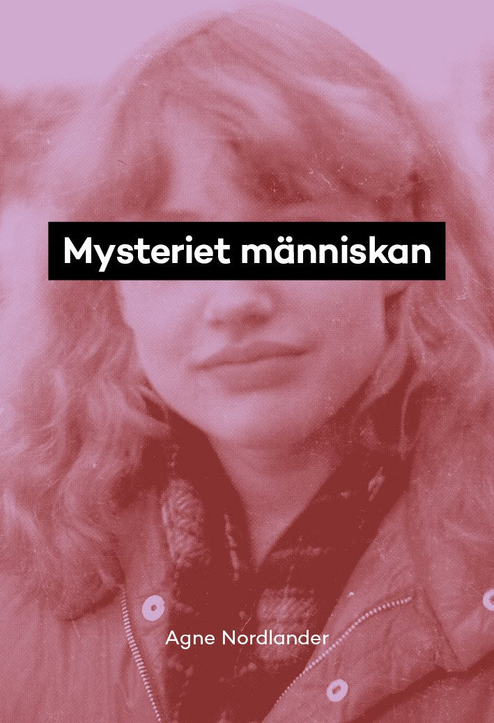 Agne Nordlander : Mysteriet människan