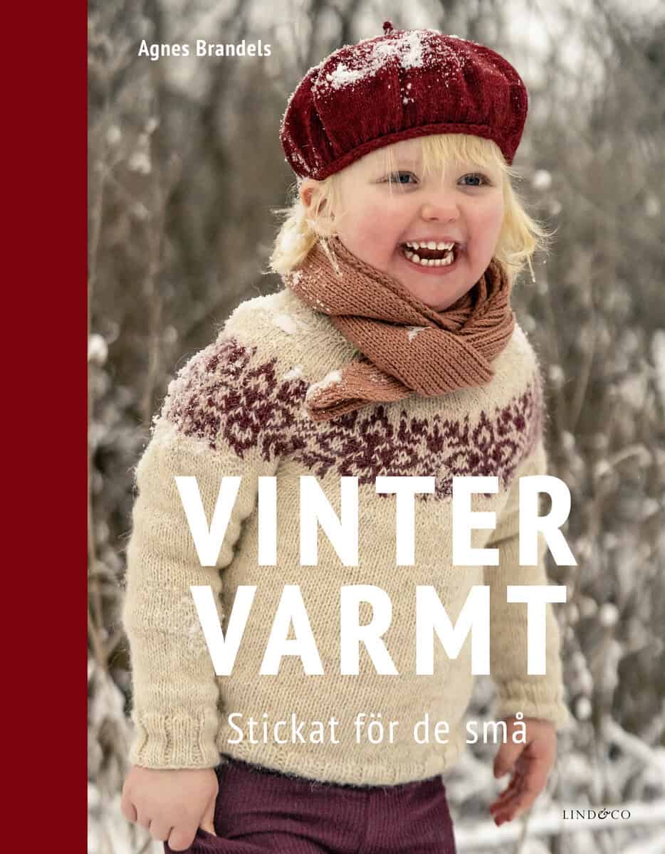 Agnes Brandels : Vintervarmt : stickat för de små