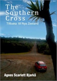 Agnes Scarlett Bjarkö : The southern cross : tillbaka till nya Zeeland