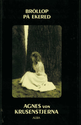 Agnes von Krusenstjerna : Bröllop på Ekered
