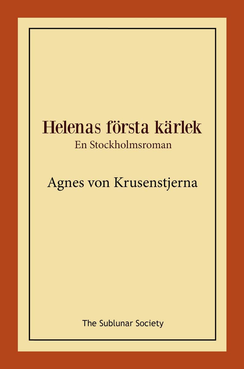 Agnes von Krusenstjerna : Helenas första kärlek : en Stockholmsroman