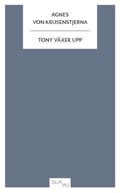 Agnes von Krusenstjerna : Tony växer upp