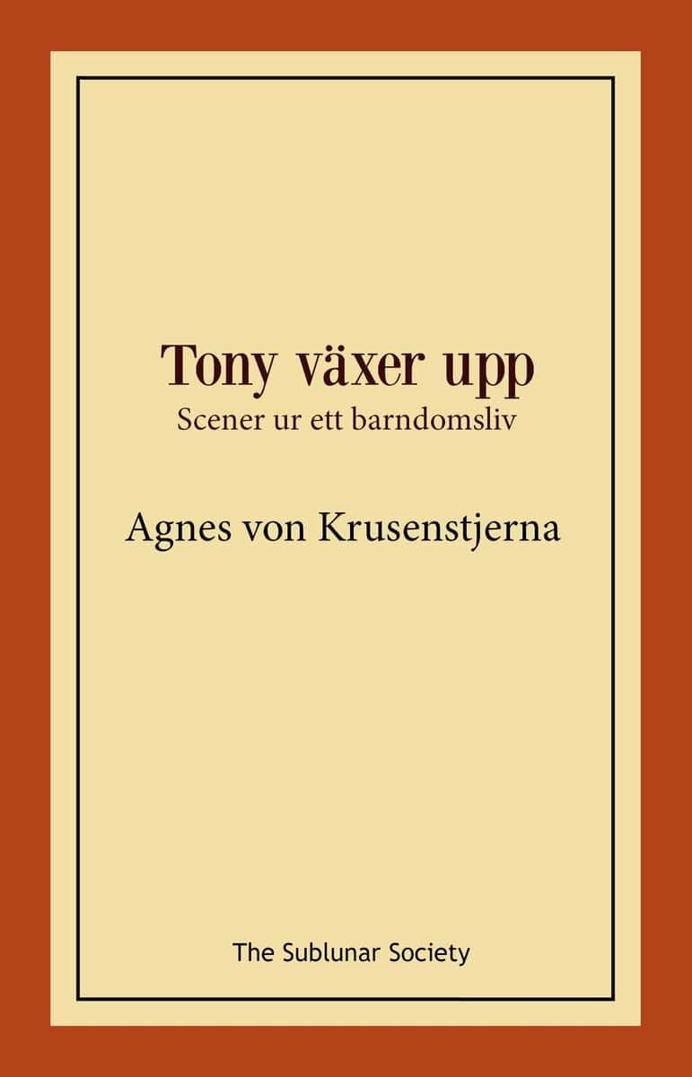 Agnes von Krusenstjerna : Tony växer upp : scener ur ett barndomsliv