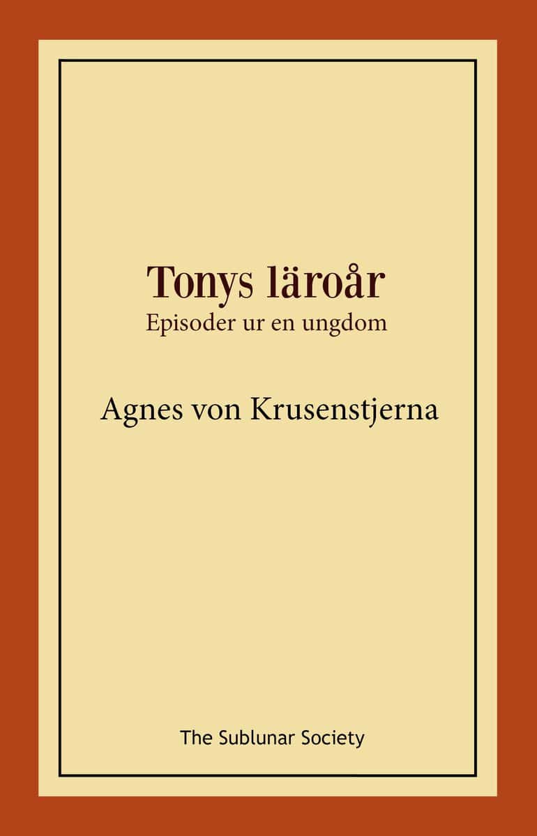 Agnes von Krusenstjerna : Tonys läroår : episoder ur en ungdom