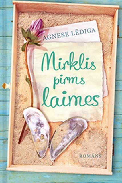 Agnese Lēdiga : Mirklis pirms laimes