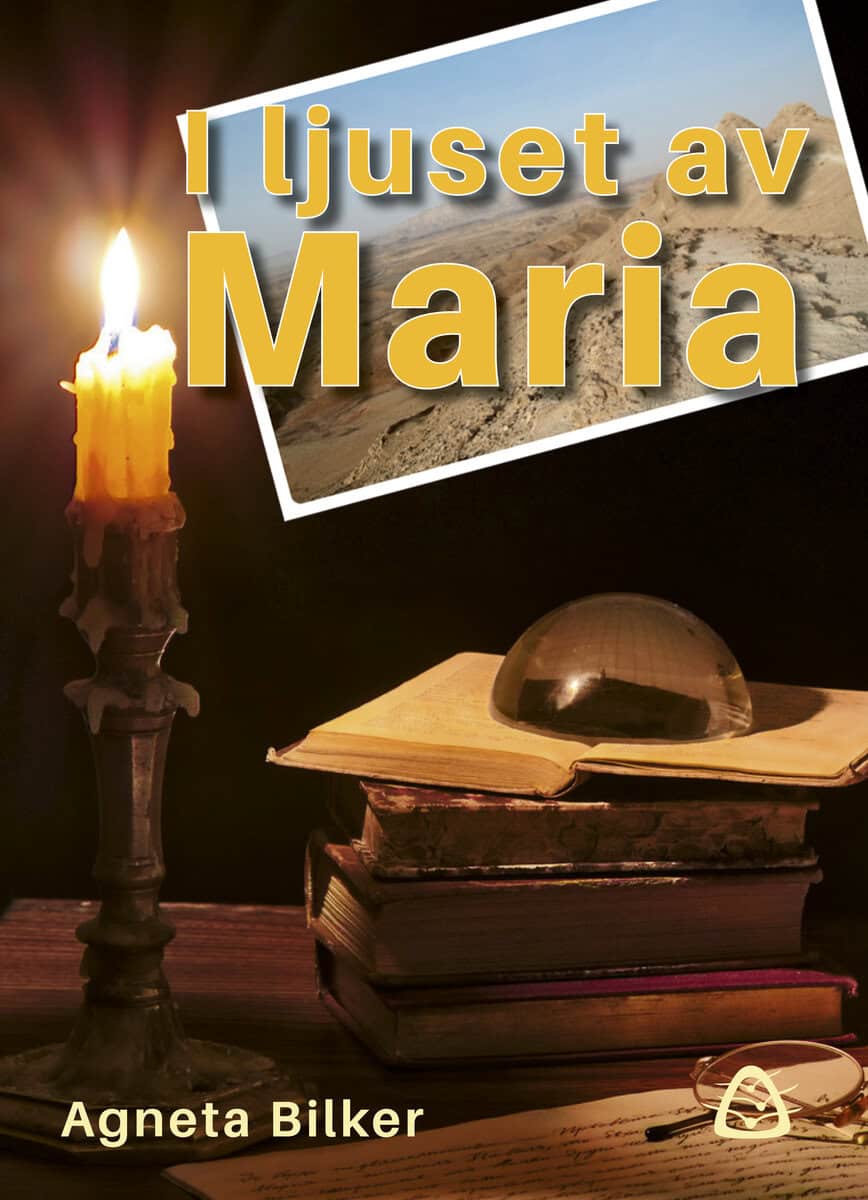 Agneta Bilker : I ljuset av Maria