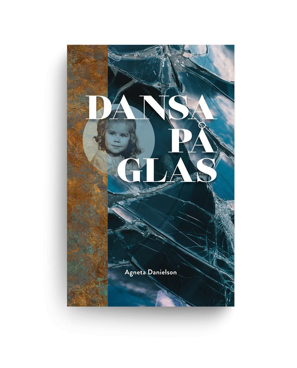 Agneta Danielson : Dansa på glas