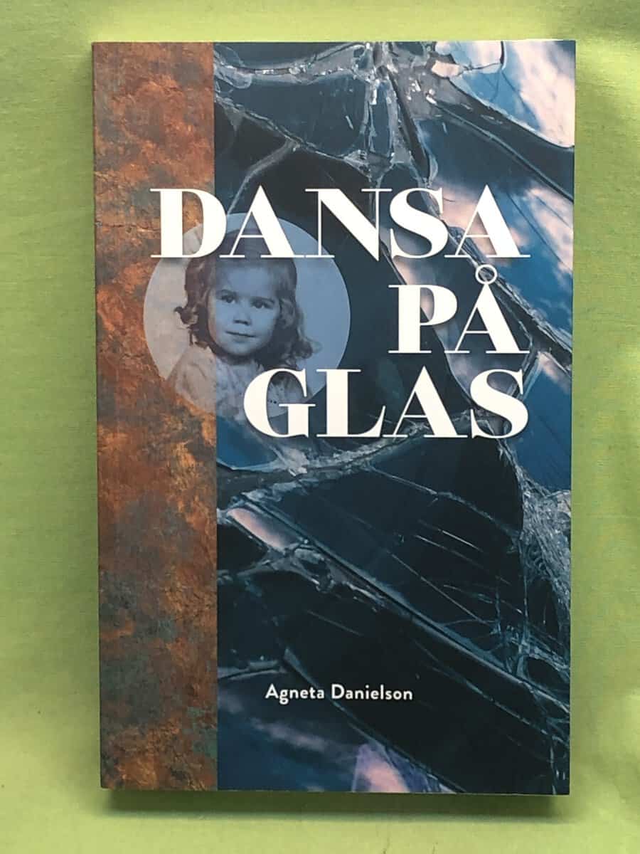 Agneta Danielson : Dansa på glas