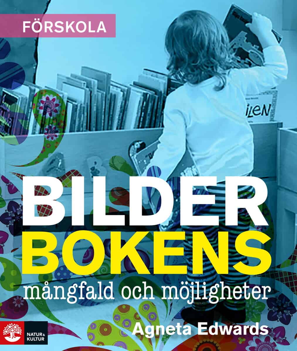 Agneta Edwards : Bilderbokens mångfald och möjligheter : 2:a utgåvan