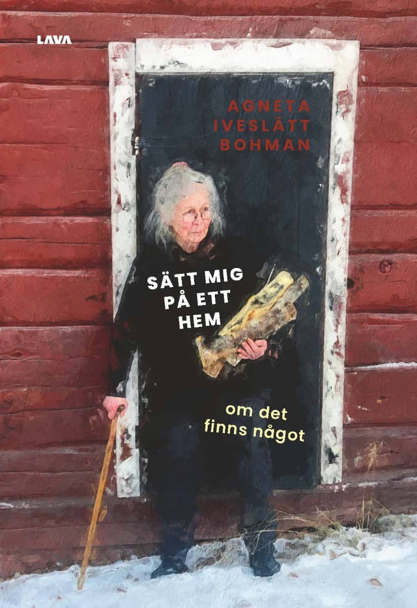 Agneta Iverslätt Bohman : Sätt mig på ett hem