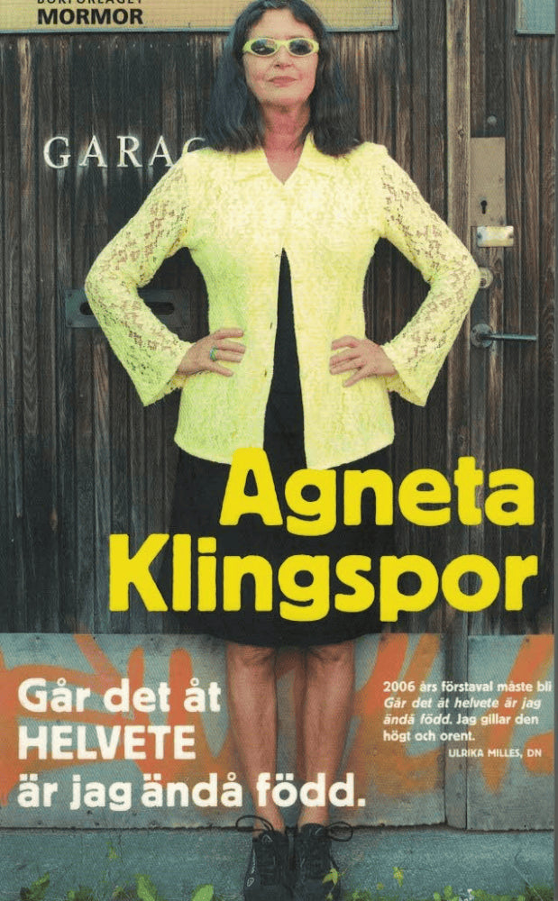 Agneta Klingspor : Går det åt helvete är jag ändå född