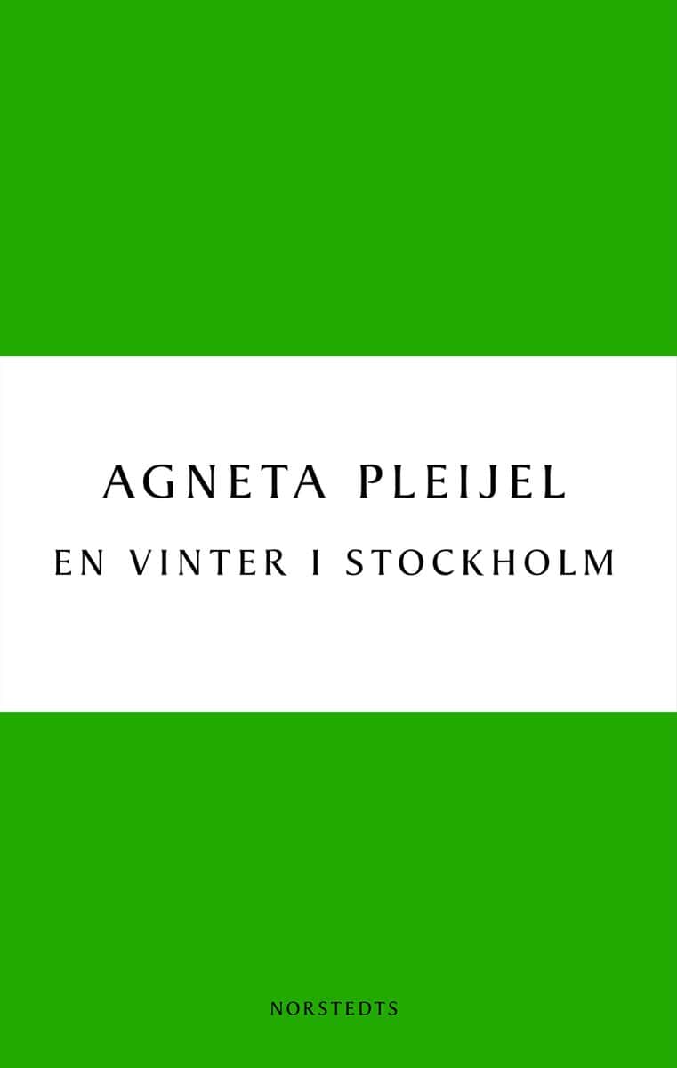 Agneta Pleijel : En vinter i Stockholm