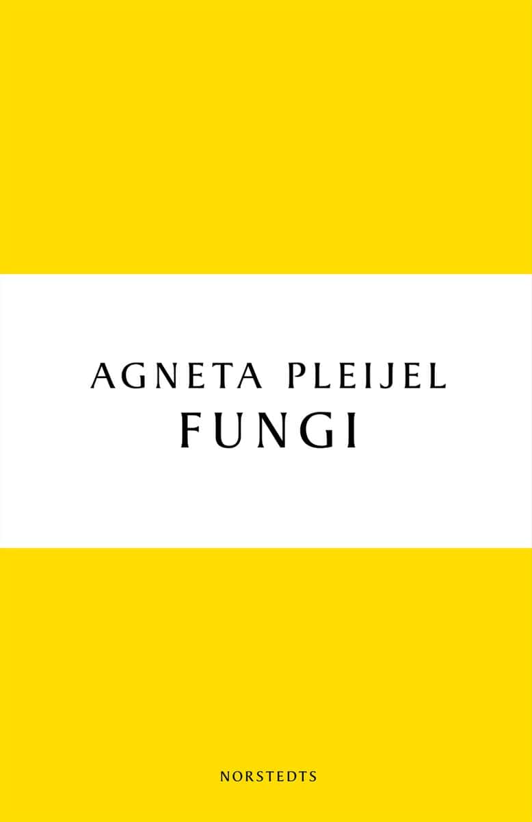 Agneta Pleijel : Fungi : en roman om kärleken