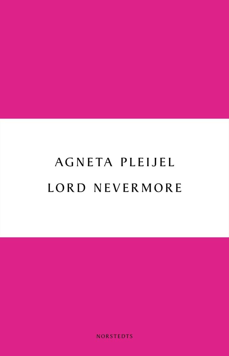 Agneta Pleijel : Lord Nevermore