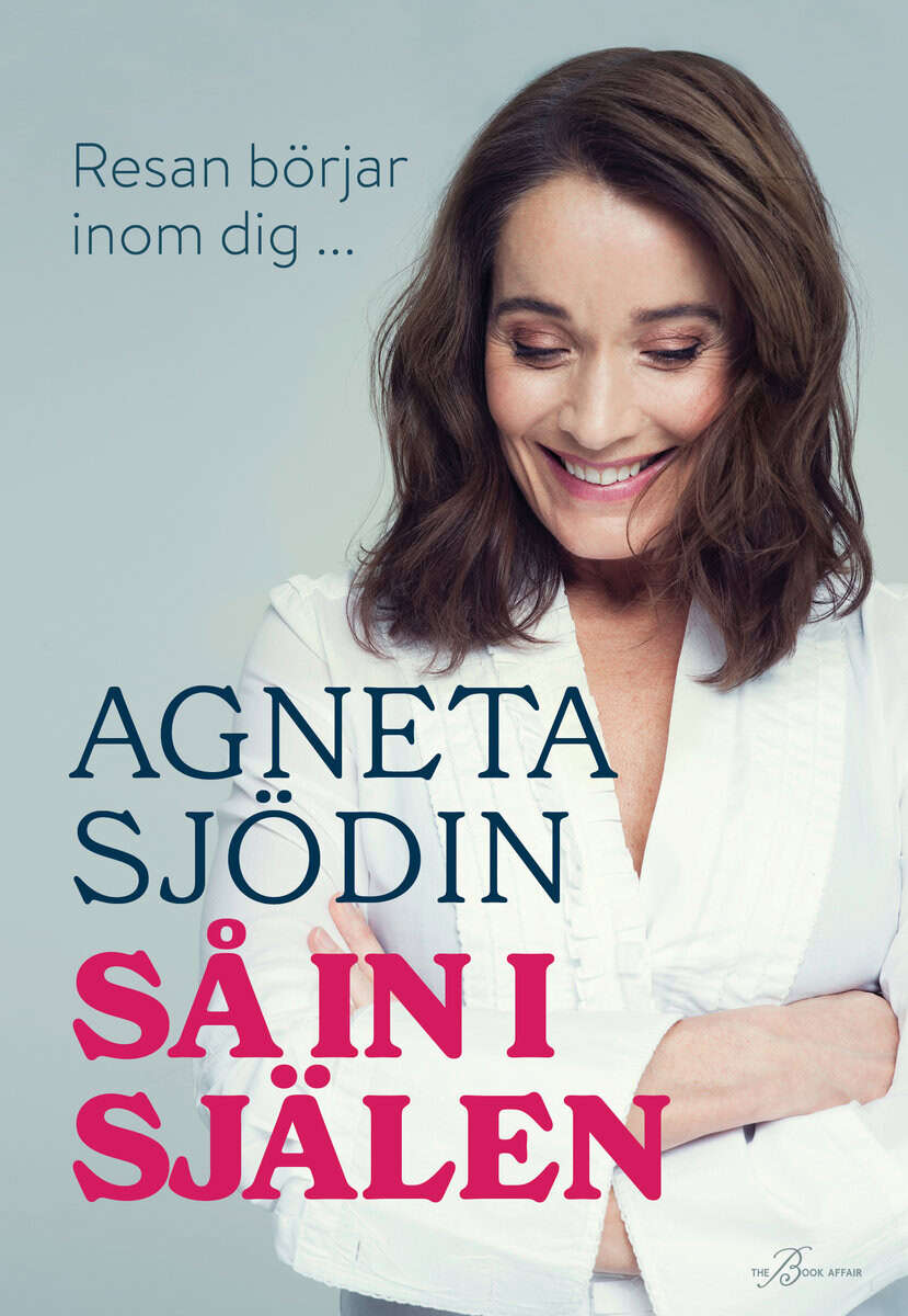 Agneta Sjödin : Så in i själen