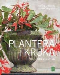 Agneta Ullenius : Plantera i kruka