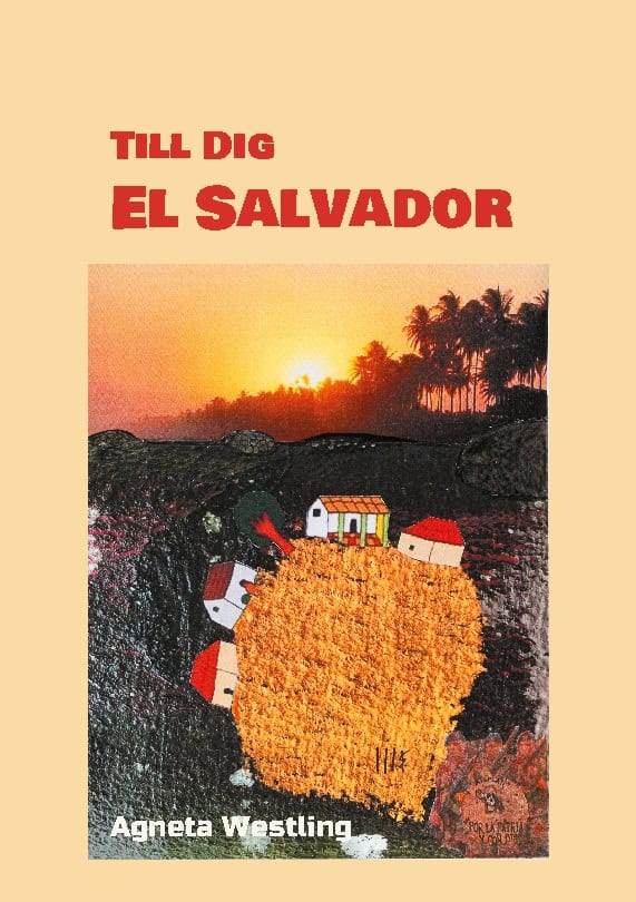 Agneta Westling : Till dig El Salvador