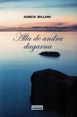 Agneta Willans : Alla de andra dagarna